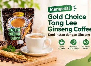 Mengenal Gold Choice Tong Lee Ginseng Coffee, Kopi Instan dengan Ginseng